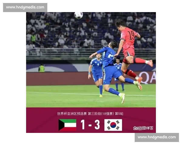 科威特迎战韩国谁能打破僵局亚洲赛场上演速度与意志的正面对决